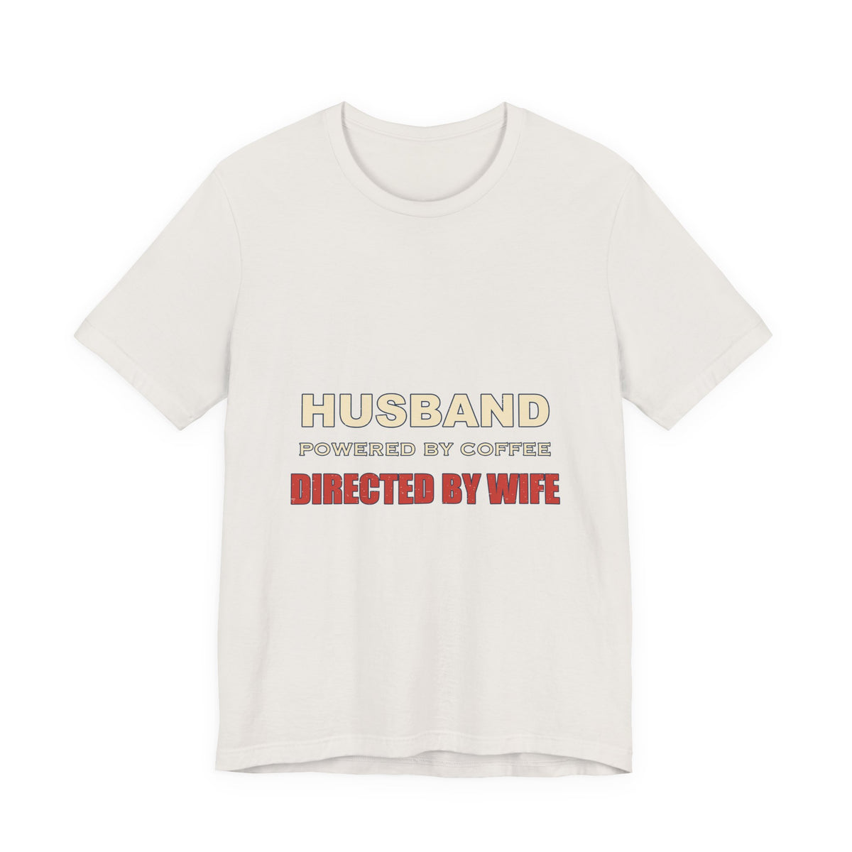 Husband Powered by Coffee T-Shirt — Directed by Wife Retro Couple Humor Tee