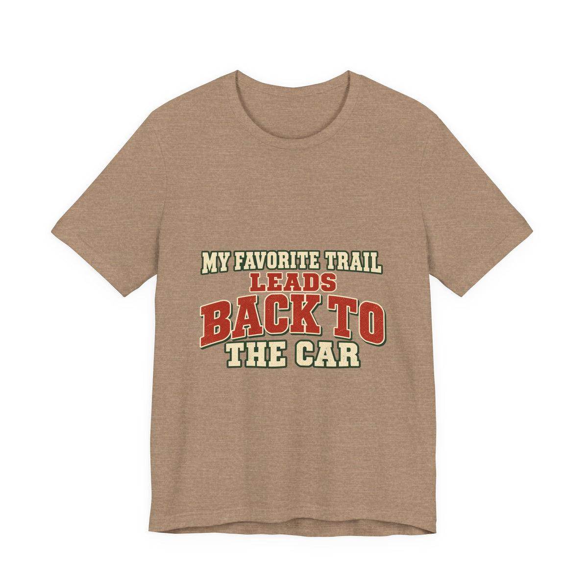 My Favorite Trail Leads Back to the Car T-Shirt — Vintage Hiking Humor Tee