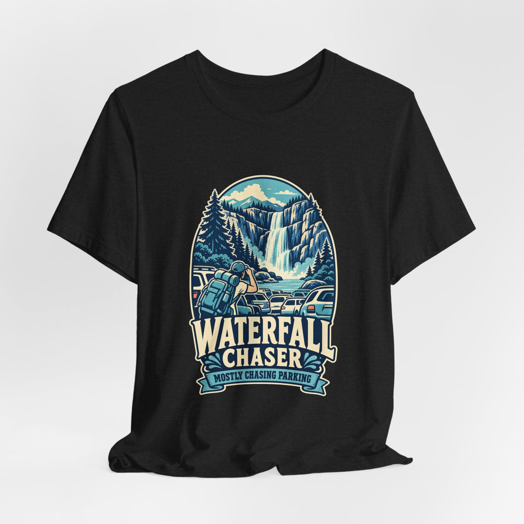 Waterfall Chaser T-Shirt — Mostly Chasing Parking Funny Road Trip Hiking Tee