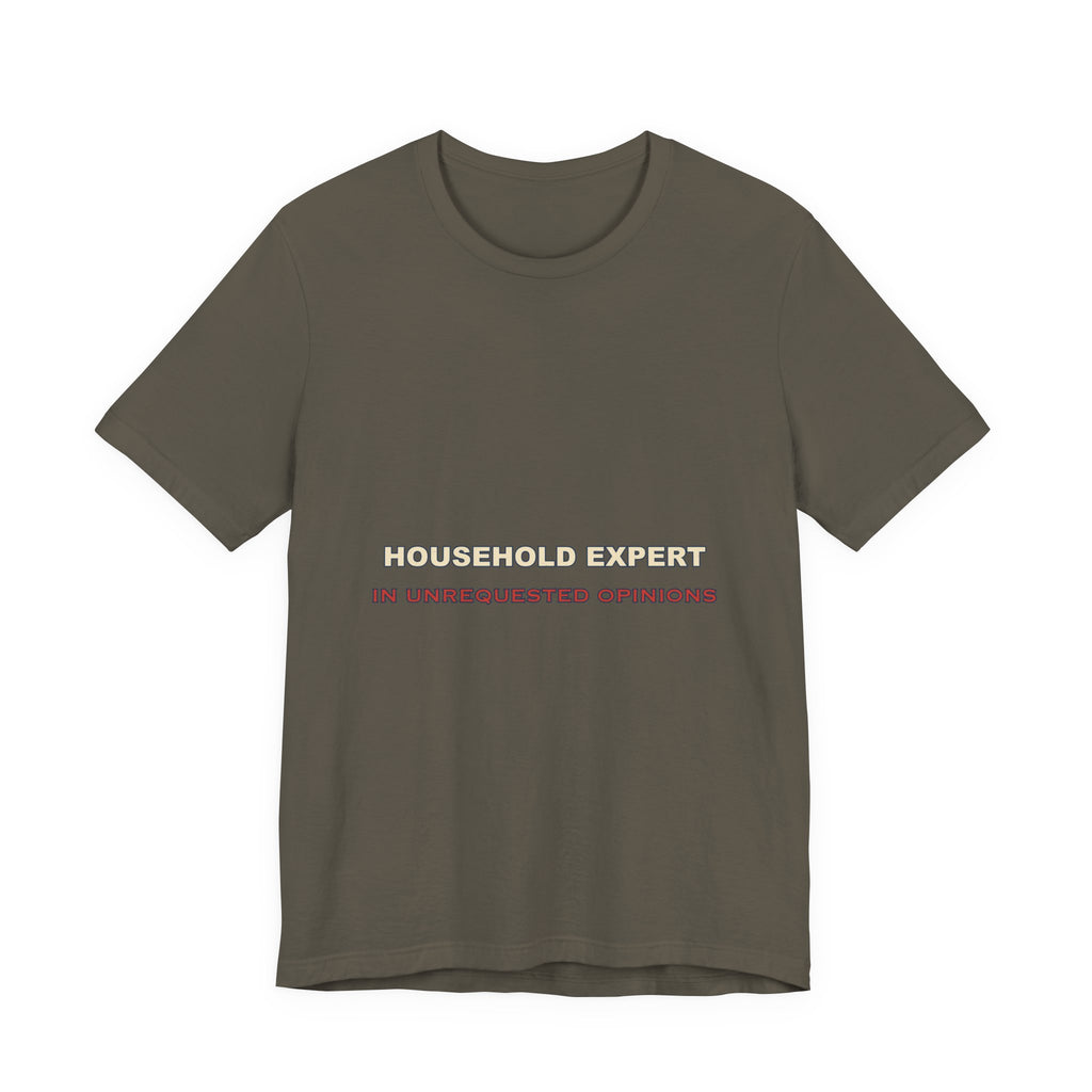 Household Expert in Unrequested Opinions T-Shirt — Funny Vintage Home Humor Tee