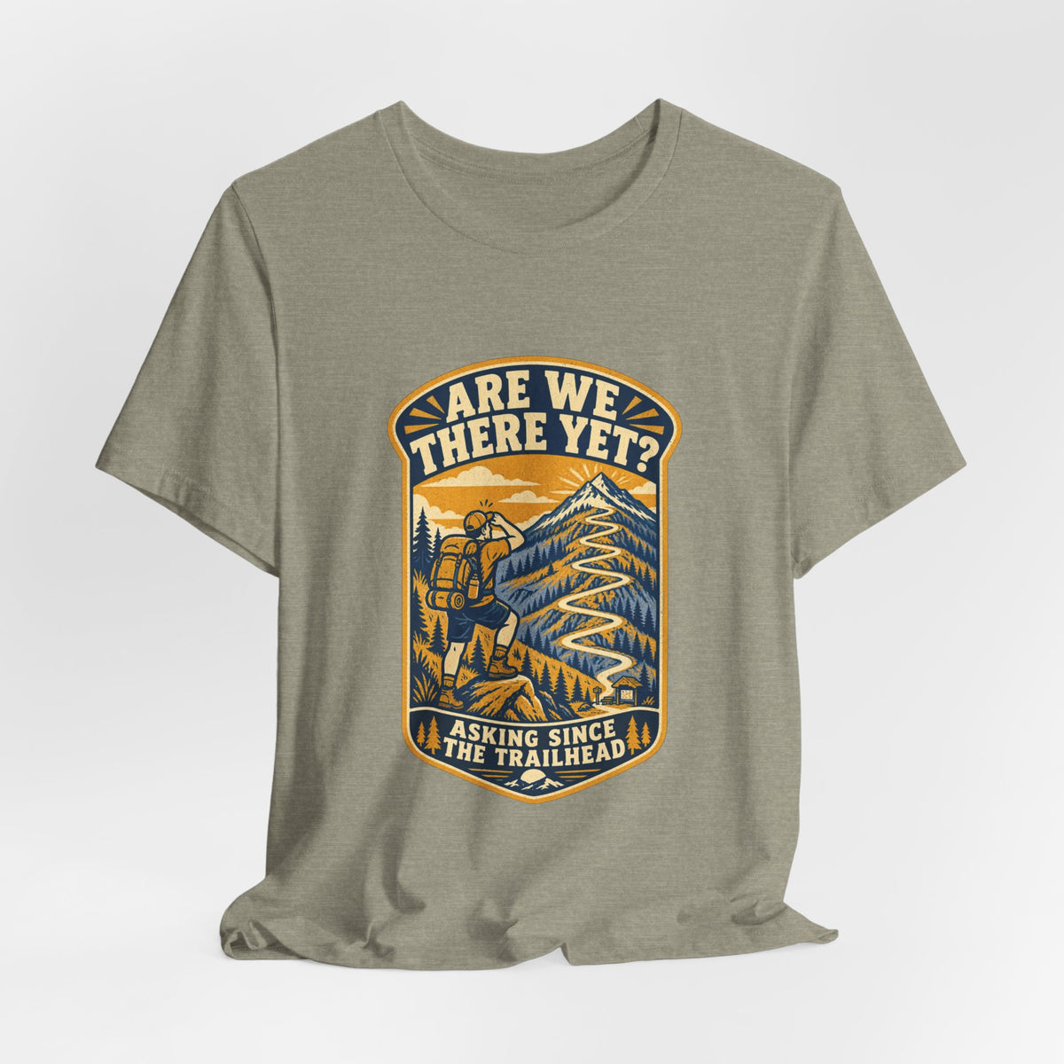 Are We There Yet? Hiking T-Shirt — Asking Since the Trailhead Vintage Mountain Adventure Tee
