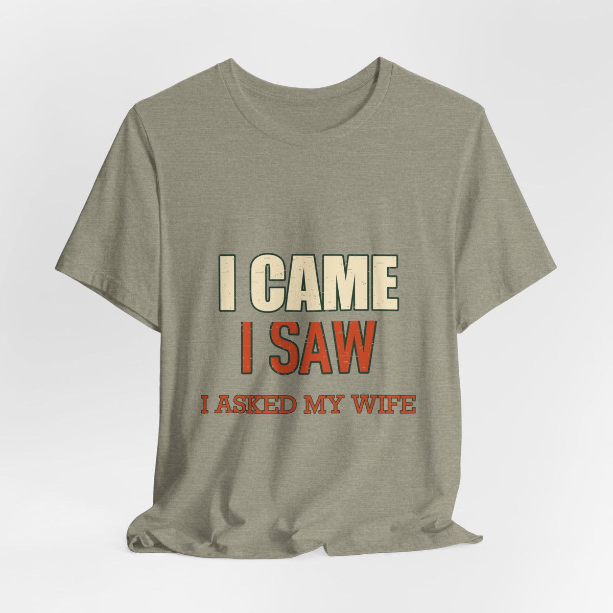 I Came I Saw I Asked My Wife T-Shirt — Funny Vintage Marriage Humor Tee