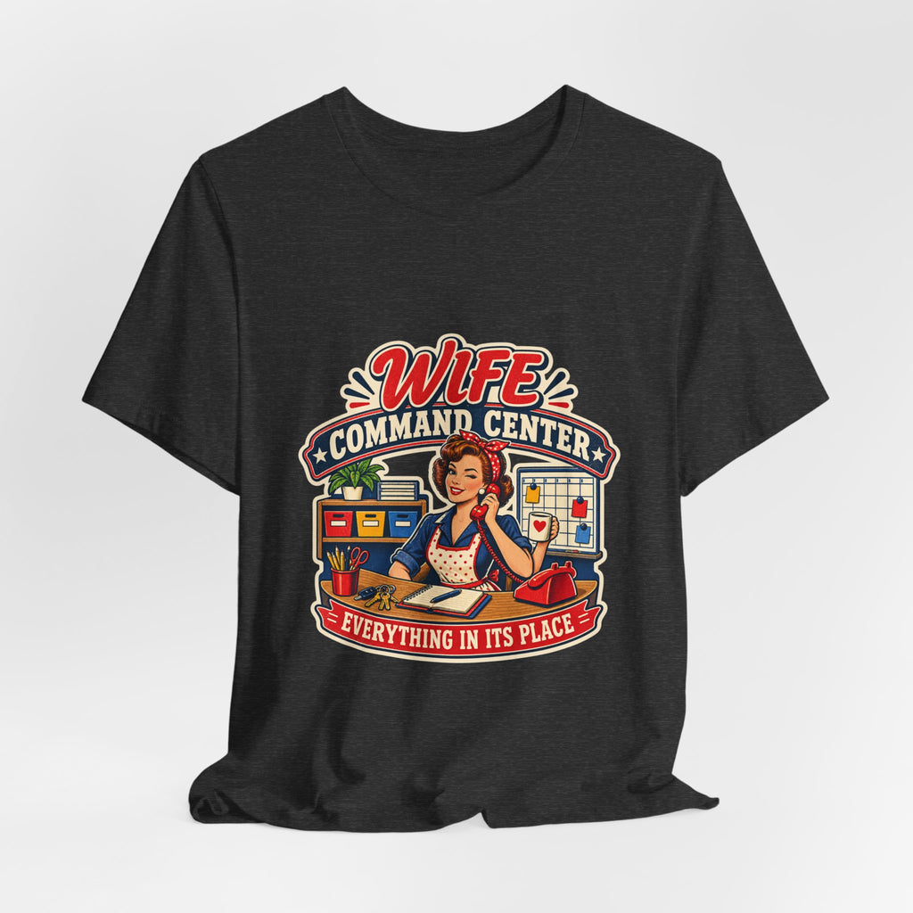 Wife Command Center Retro Vintage T-Shirt — Everything in Its Place Funny Homemaker Tee