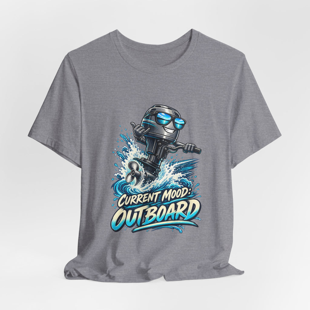 Current Mood: Outboard T-Shirt — Funny Boating and Outboard Motor Graphic Tee
