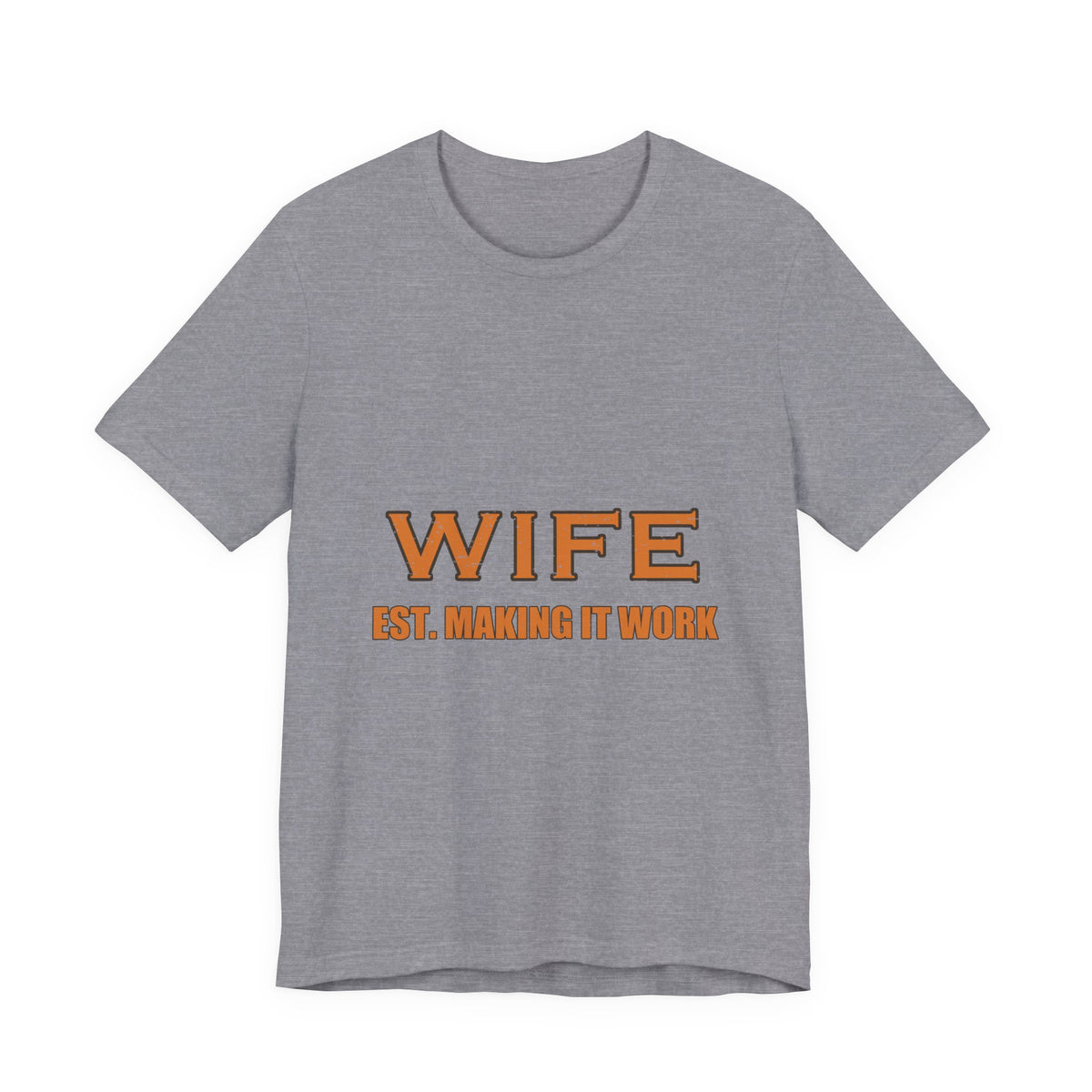 Wife Est. Making It Work T-Shirt — Funny Vintage Marriage Humor Tee