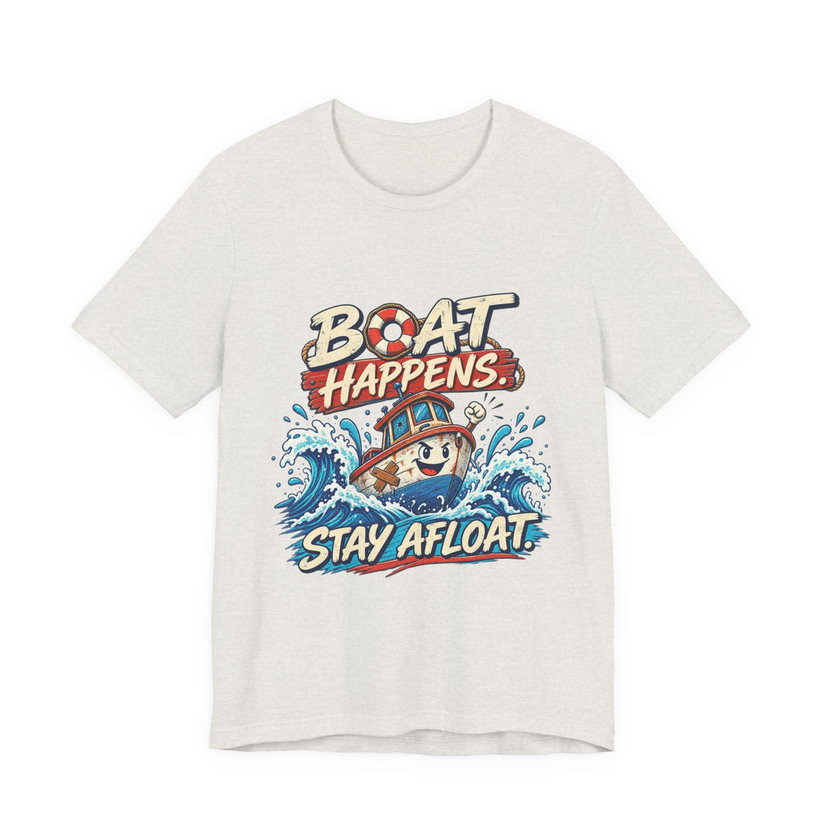 Boat Happens Stay Afloat T-Shirt — Funny Vintage Nautical Boat Humor Tee