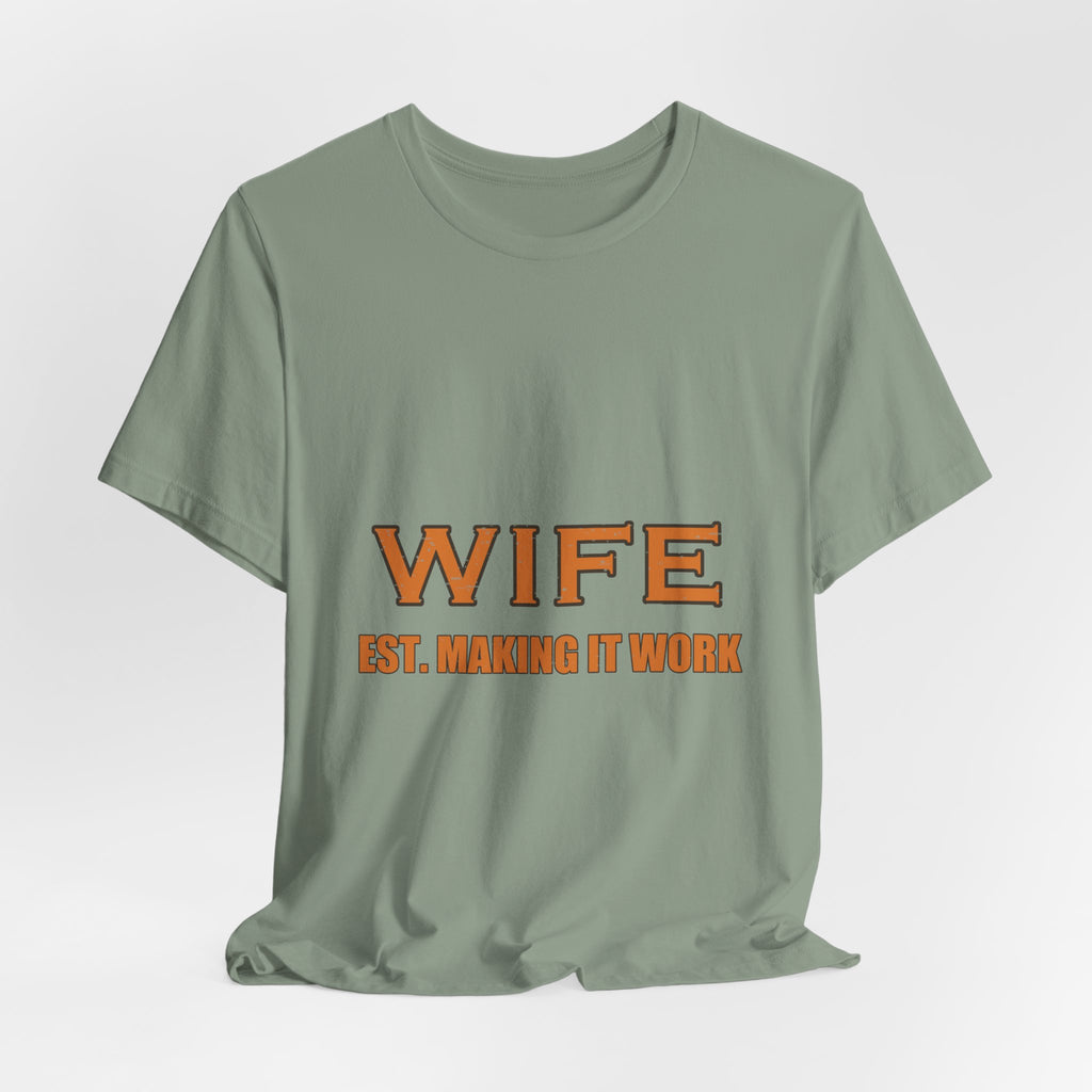 Wife Est. Making It Work T-Shirt — Funny Vintage Marriage Humor Tee