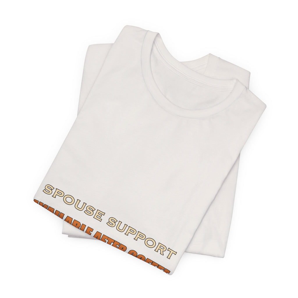 Spouse Support Available After Coffee T-Shirt — Funny Vintage Coffee Lover Tee