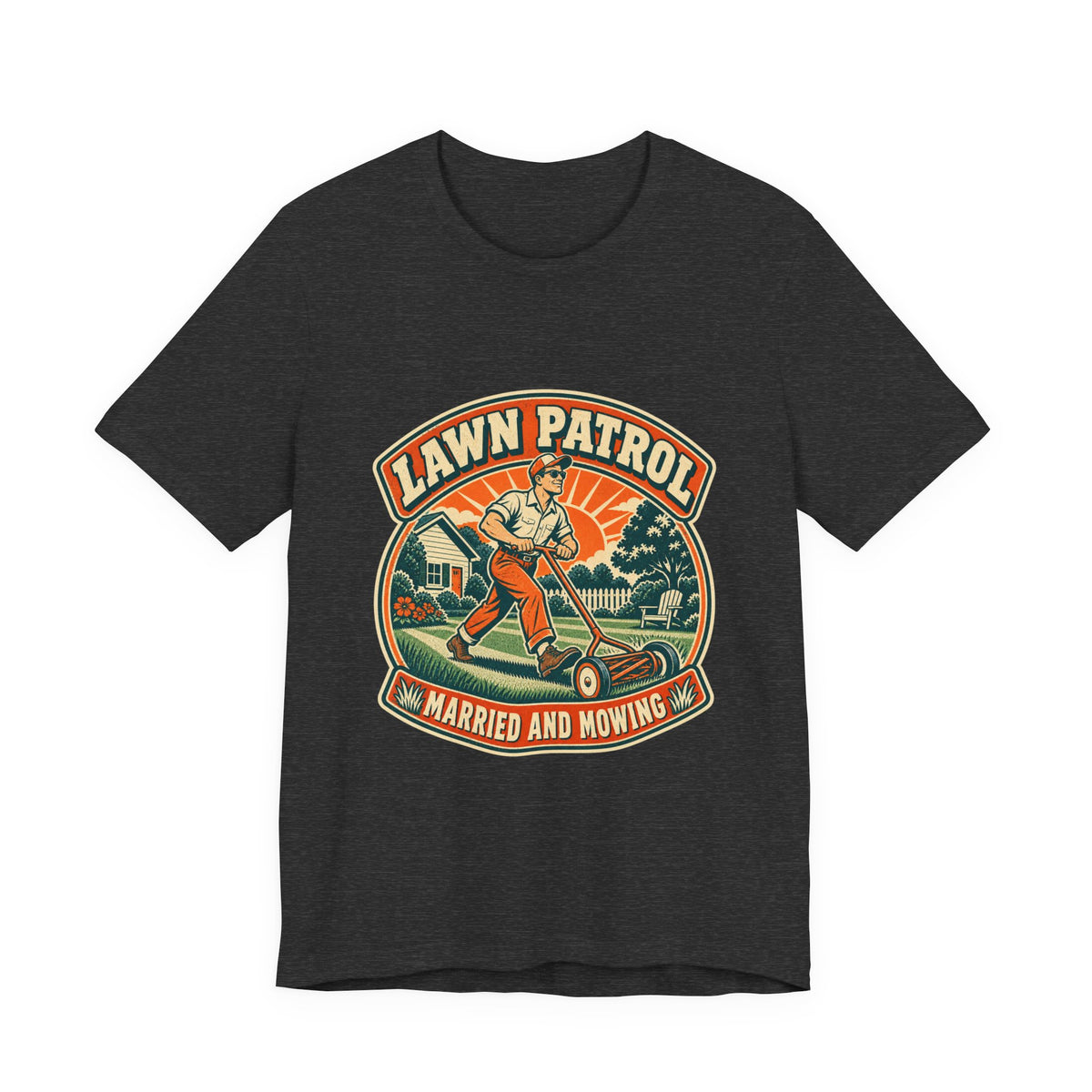 Lawn Patrol Married and Mowing T-Shirt — Vintage Husband Lawn Care Humor Tee