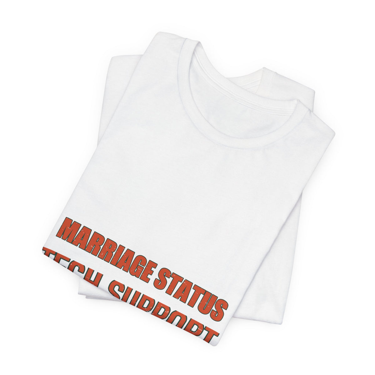 Marriage Status Tech Support T-Shirt — Funny Relationship Humor Vintage Tee