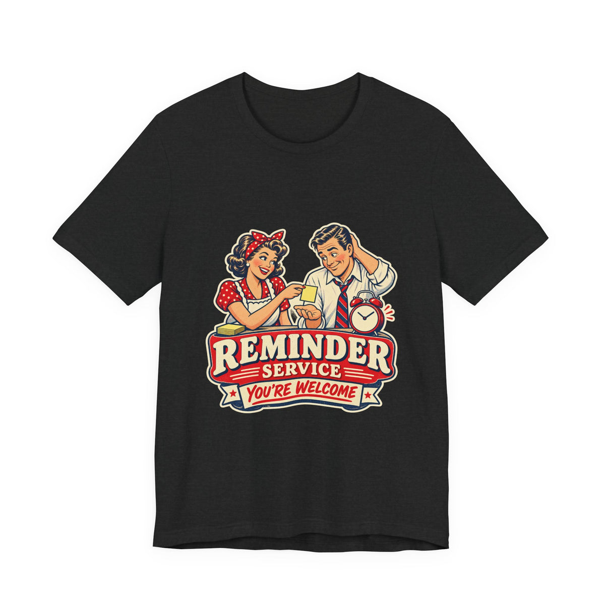 Reminder Service Retro Couple T-Shirt — You're Welcome Vintage Humor Tee