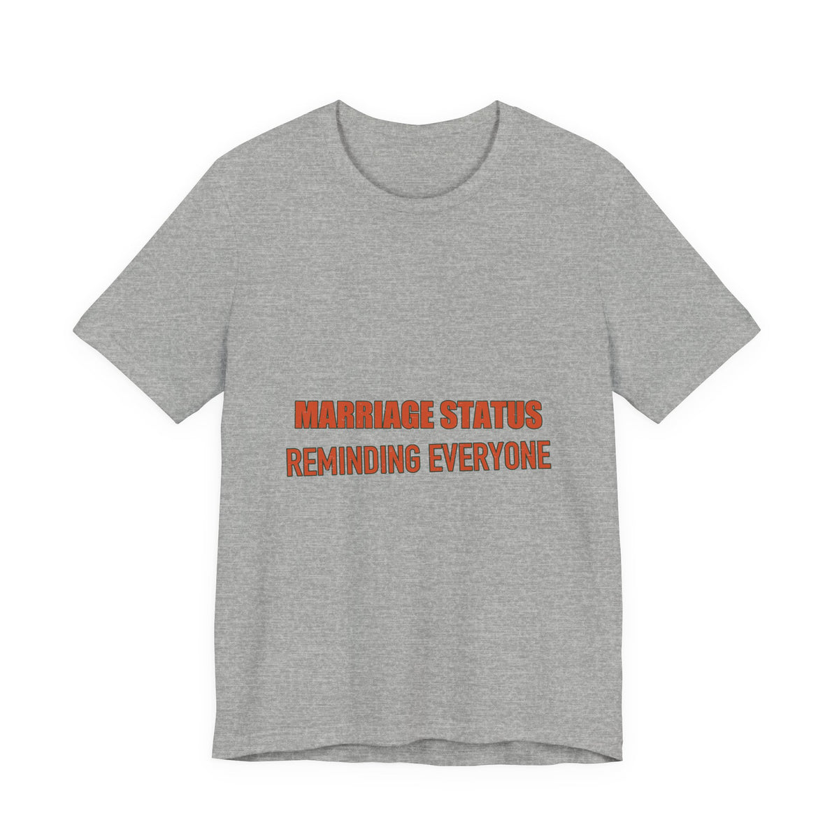 Marriage Status T-Shirt — Reminding Everyone Funny Vintage Relationship Humor Tee
