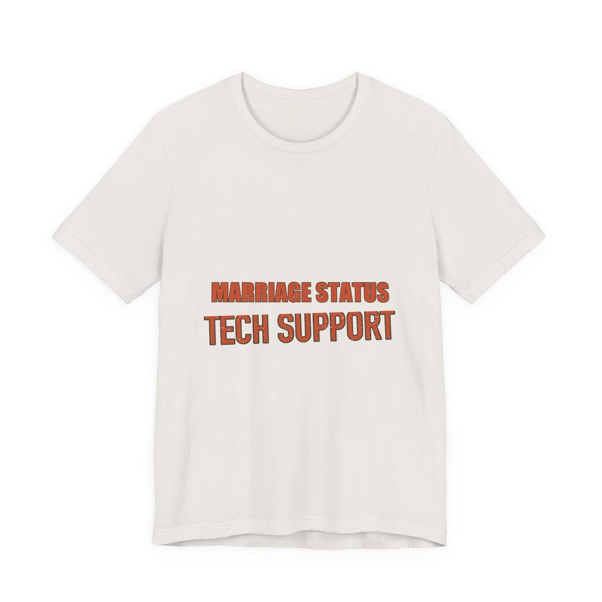 Marriage Status Tech Support T-Shirt — Funny Relationship Humor Vintage Tee