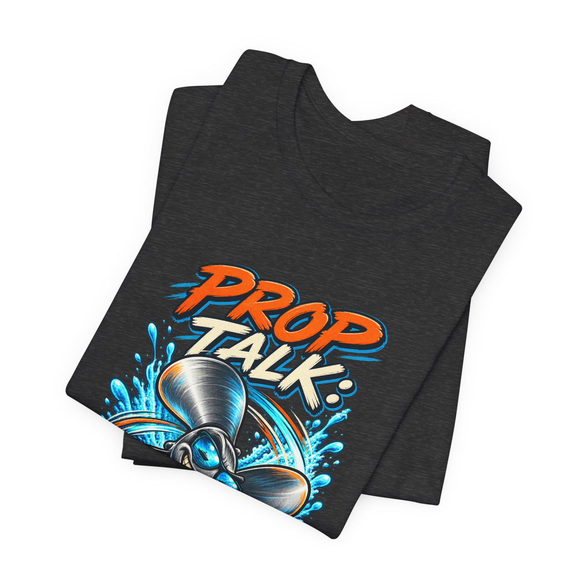 Prop Talk Spin First Ask Later T-Shirt – Playful Propeller Humor Tee