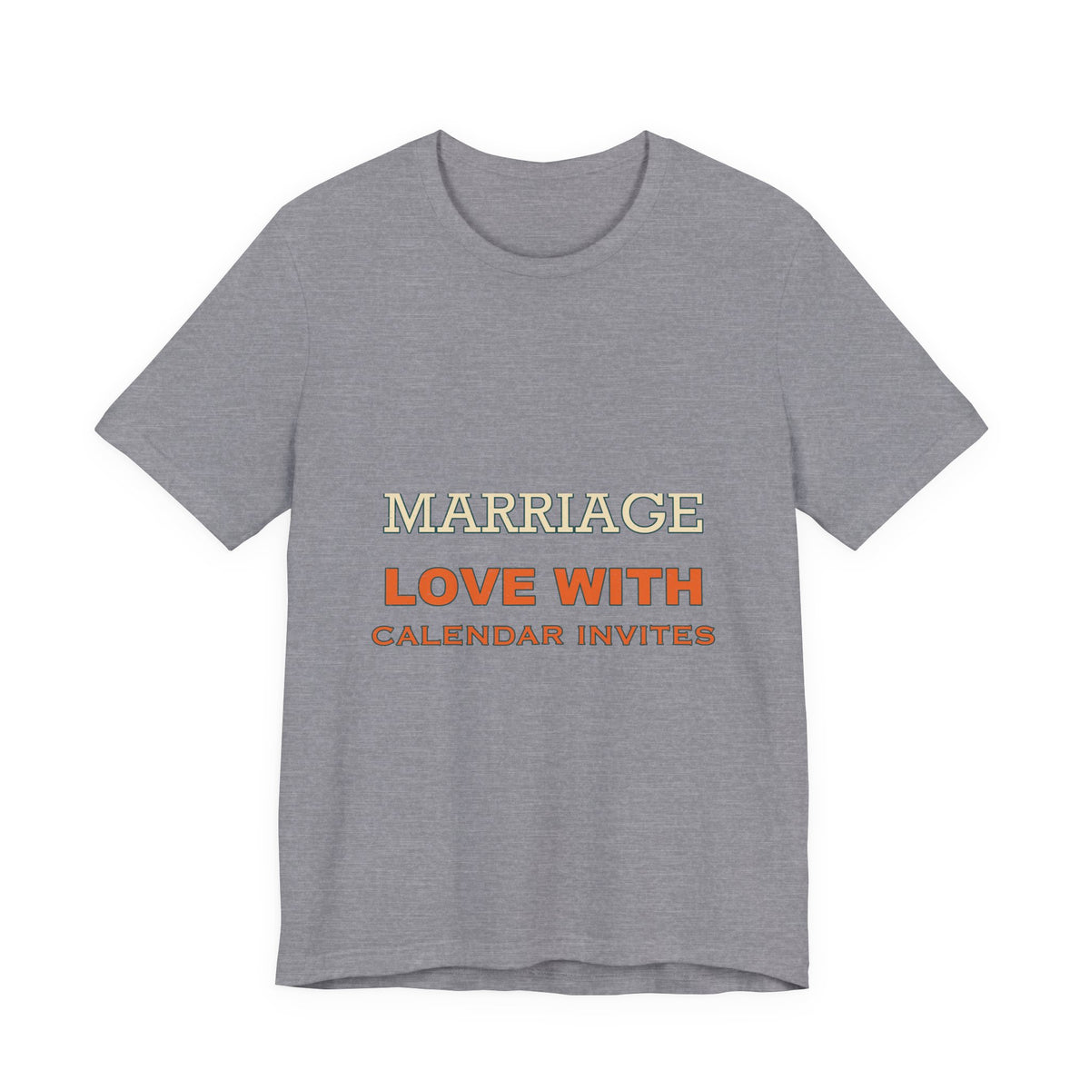 Marriage Love With Calendar Invites T-Shirt — Playful Vintage Relationship Humor Tee