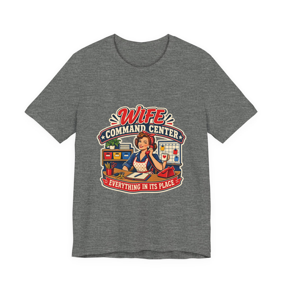 Wife Command Center Retro Vintage T-Shirt — Everything in Its Place Funny Homemaker Tee