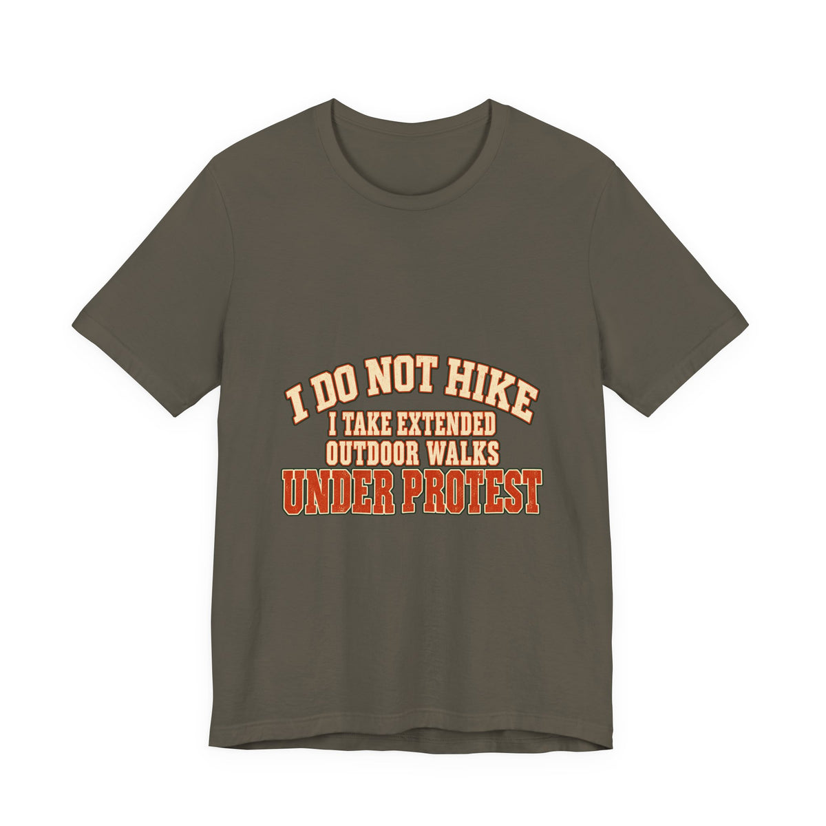 I Do Not Hike T-Shirt — Extended Outdoor Walks Under Protest Vintage Funny Hiking Tee