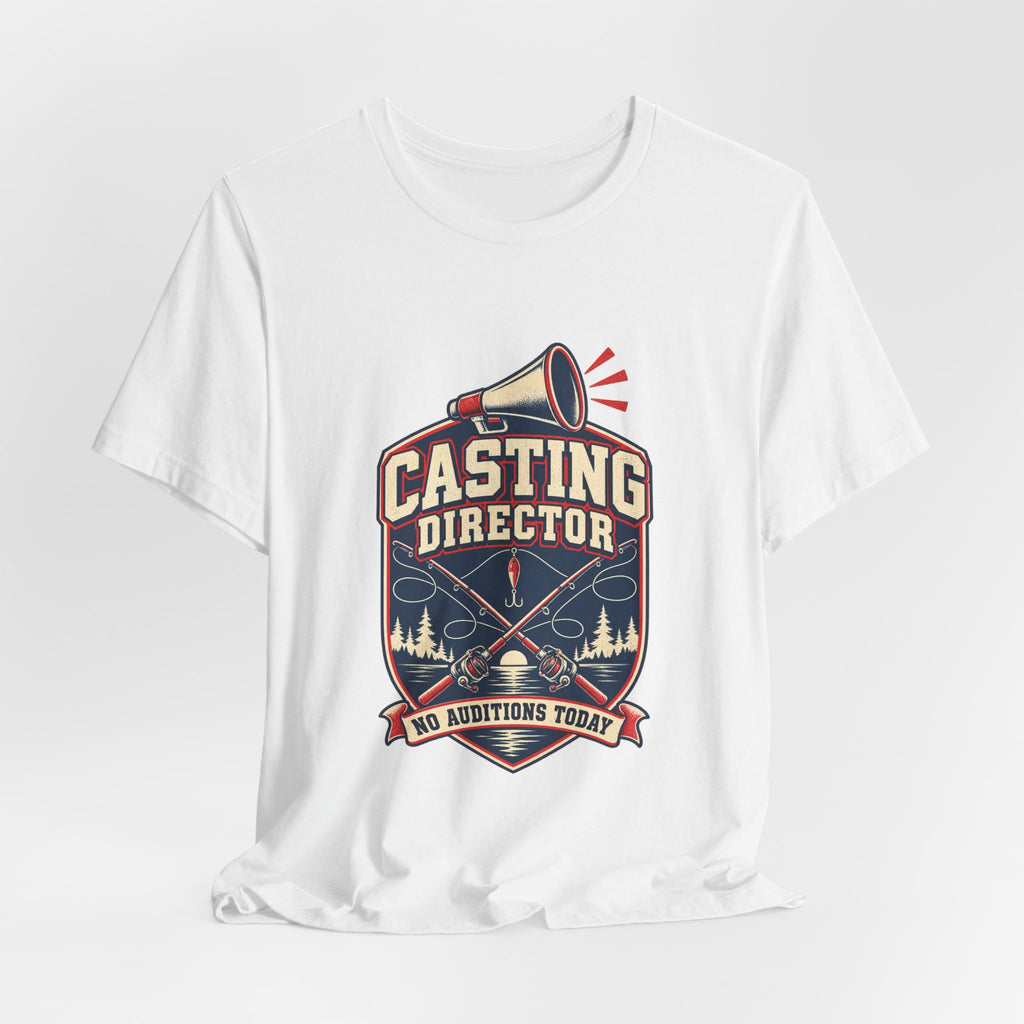 Casting Director T-Shirt — No Auditions Today Vintage Fishing Tee