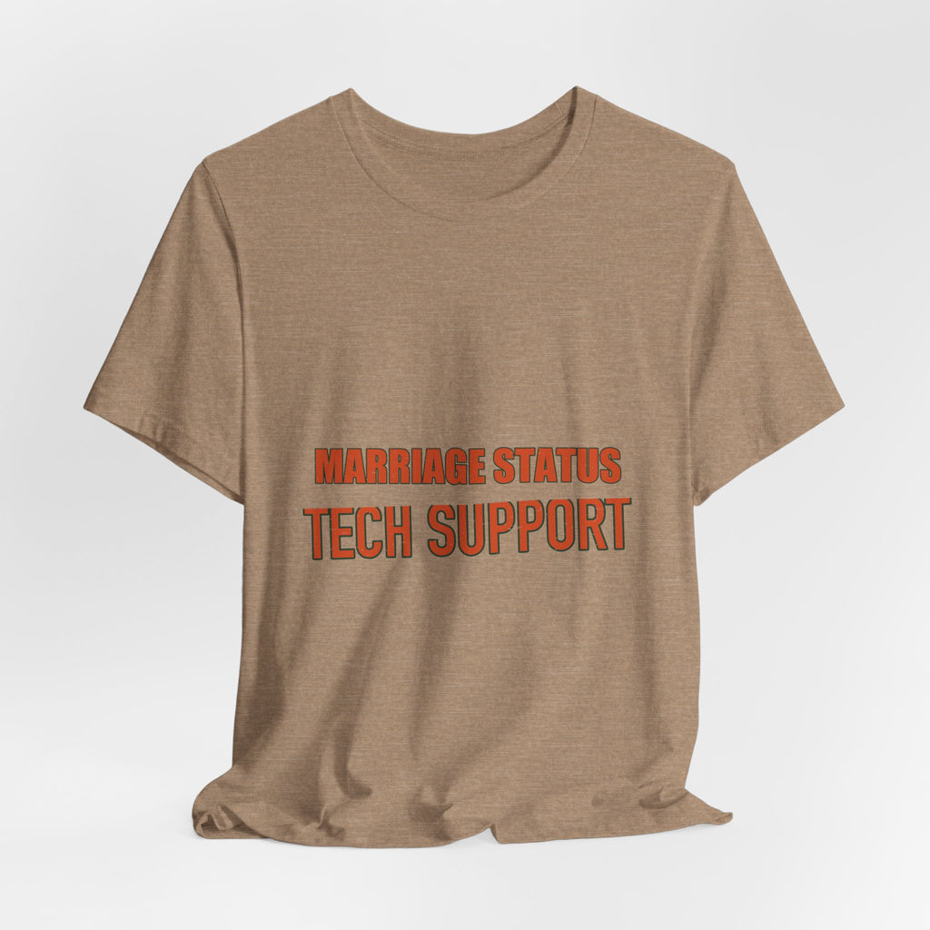 Marriage Status Tech Support T-Shirt — Funny Relationship Humor Vintage Tee