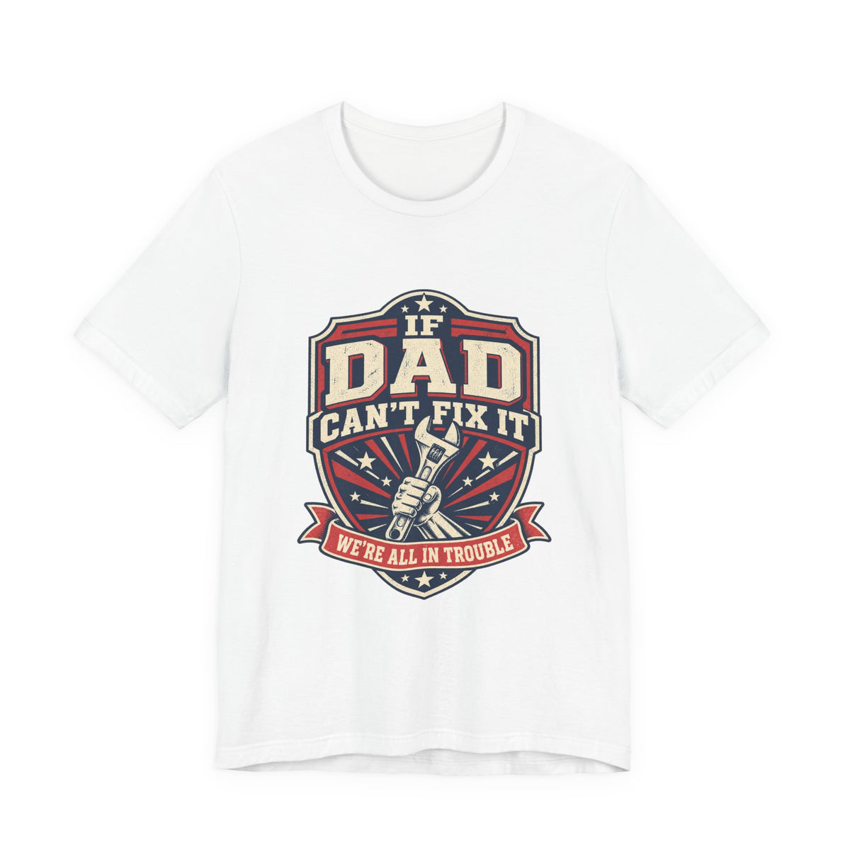 If Dad Can't Fix It T-Shirt, Vintage Wrench Mechanic Tee