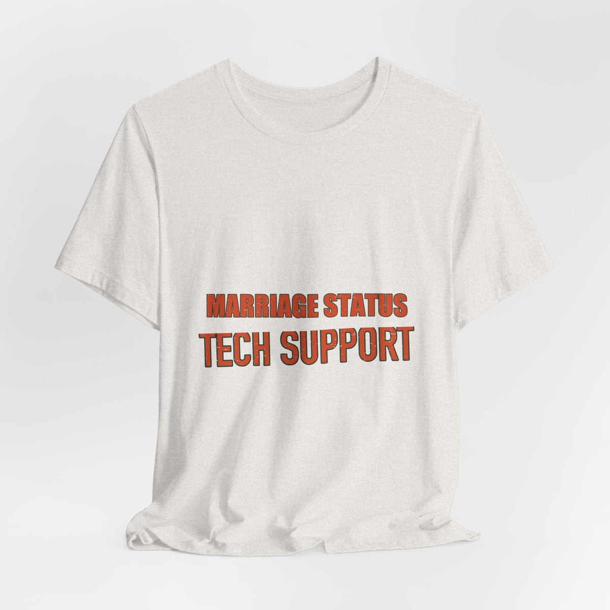 Marriage Status Tech Support T-Shirt — Funny Relationship Humor Vintage Tee