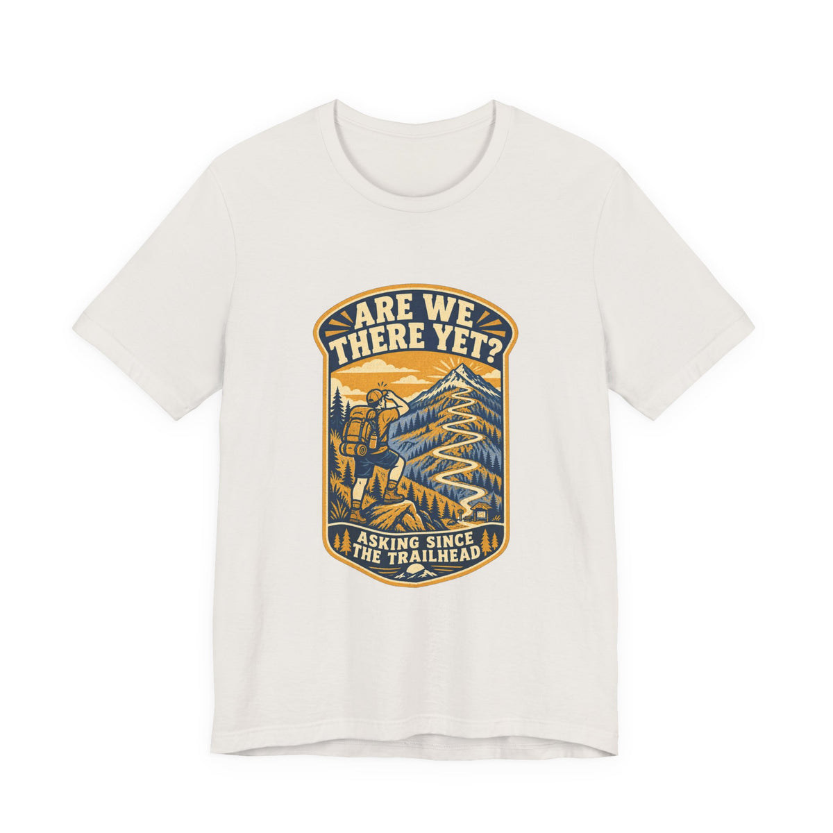 Are We There Yet? Hiking T-Shirt — Asking Since the Trailhead Vintage Mountain Adventure Tee