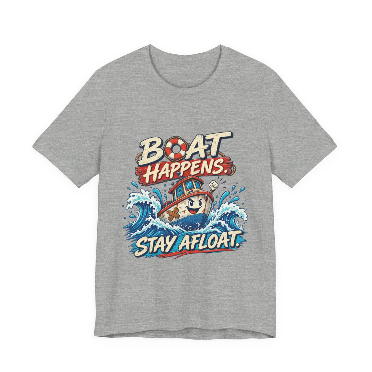 Boat Happens Stay Afloat T-Shirt — Funny Vintage Nautical Boat Humor Tee