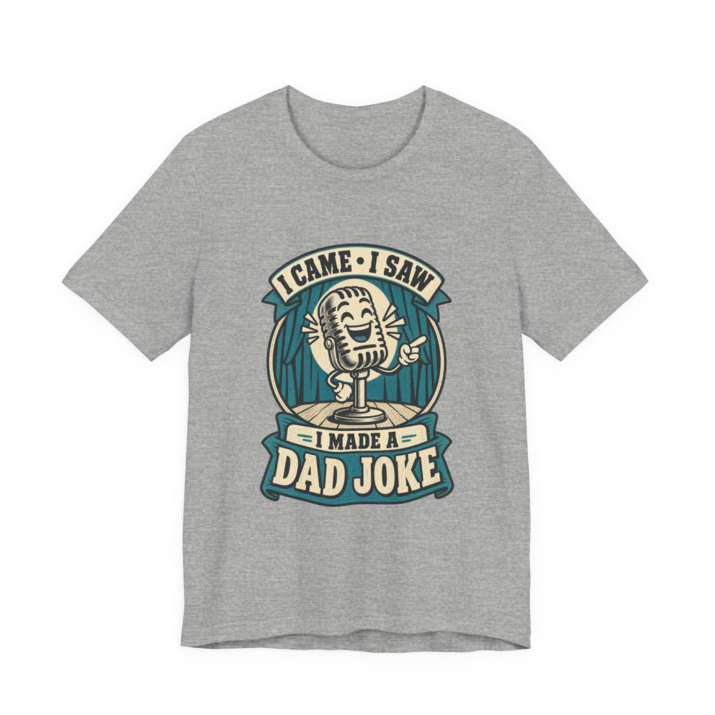 I Came, I Saw, I Made a Dad Joke Vintage Comedy T-Shirt