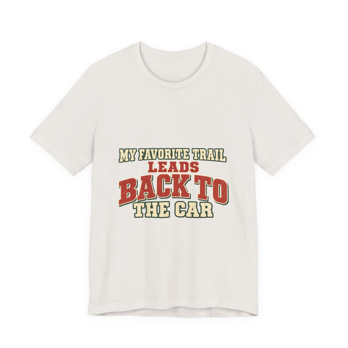 My Favorite Trail Leads Back to the Car T-Shirt — Vintage Hiking Humor Tee