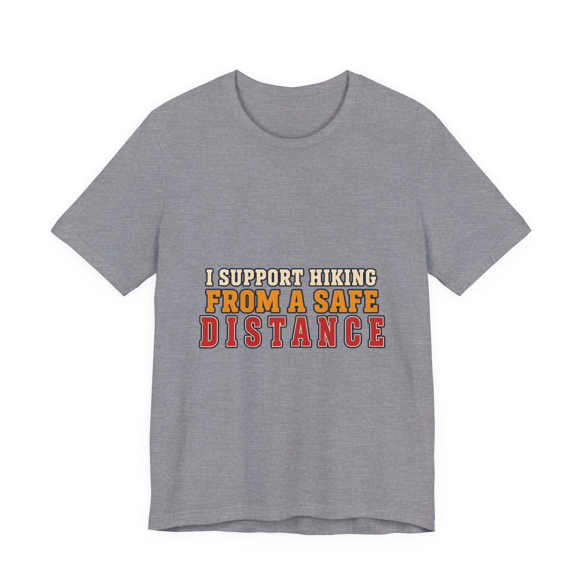 I Support Hiking from a Safe Distance T-Shirt — Funny Vintage Outdoors Tee