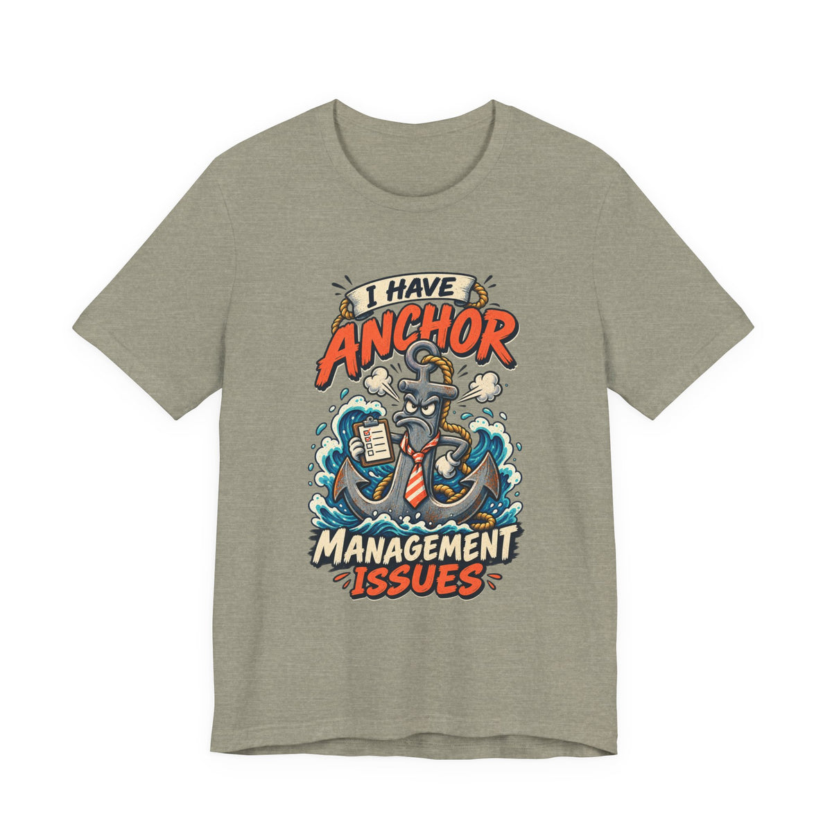 I Have Anchor Management Issues T-Shirt — Nautical Ocean Humor Tee