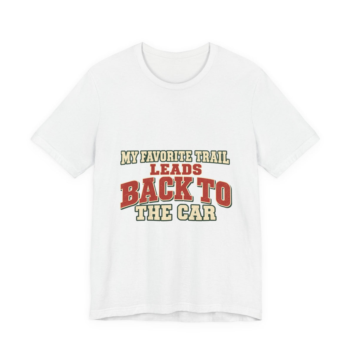 My Favorite Trail Leads Back to the Car T-Shirt — Vintage Hiking Humor Tee