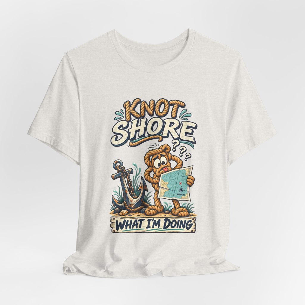 Knot Shore What I'm Doing T-Shirt — Funny Nautical Rope Character Humor Tee