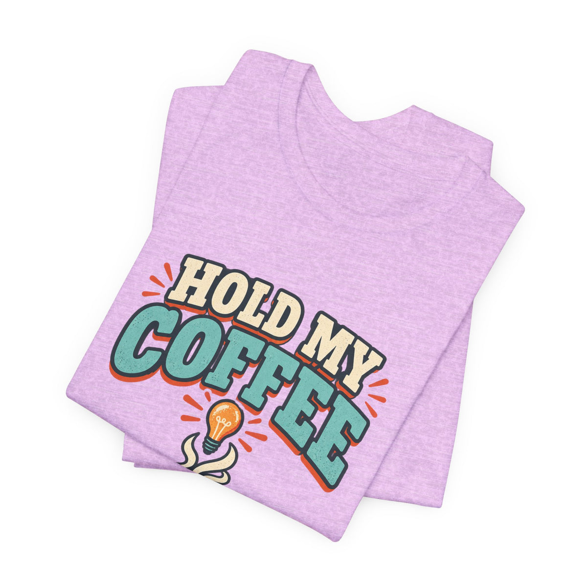 Hold My Coffee T-Shirt, I've Got a Bad Idea Vintage Coffee Humor Tee