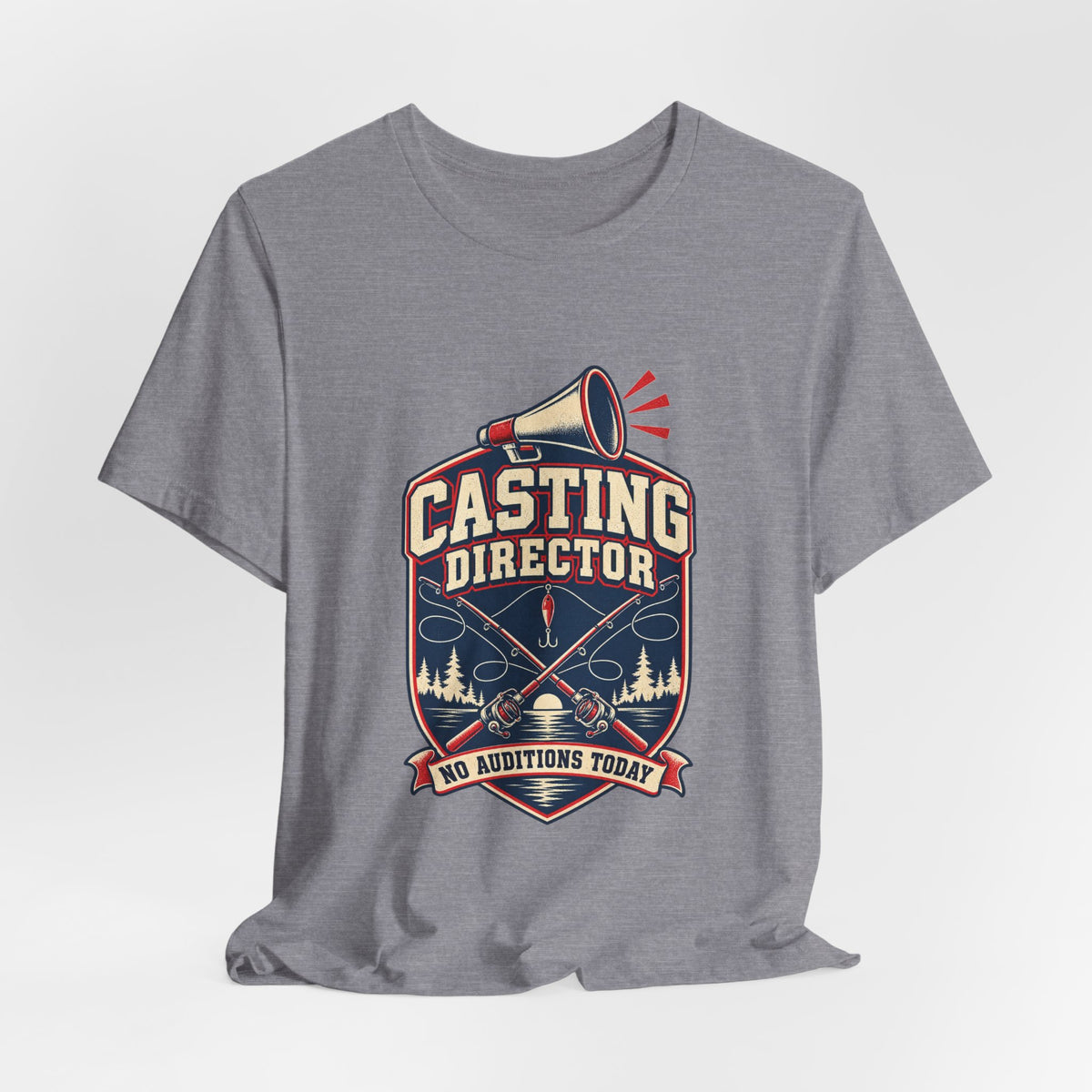 Casting Director T-Shirt — No Auditions Today Vintage Fishing Tee