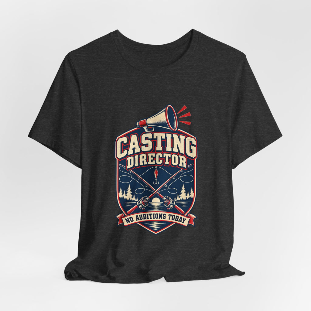 Casting Director T-Shirt — No Auditions Today Vintage Fishing Tee