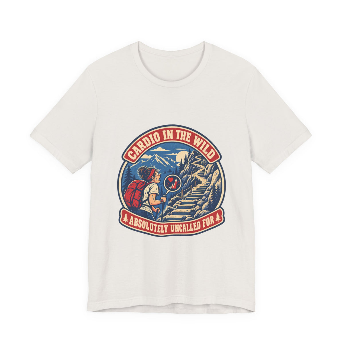 Cardio in the Wild T-Shirt — Absolutely Uncalled For Funny Hiking Workout Tee