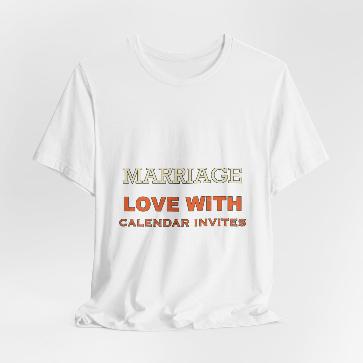 Marriage Love With Calendar Invites T-Shirt — Playful Vintage Relationship Humor Tee