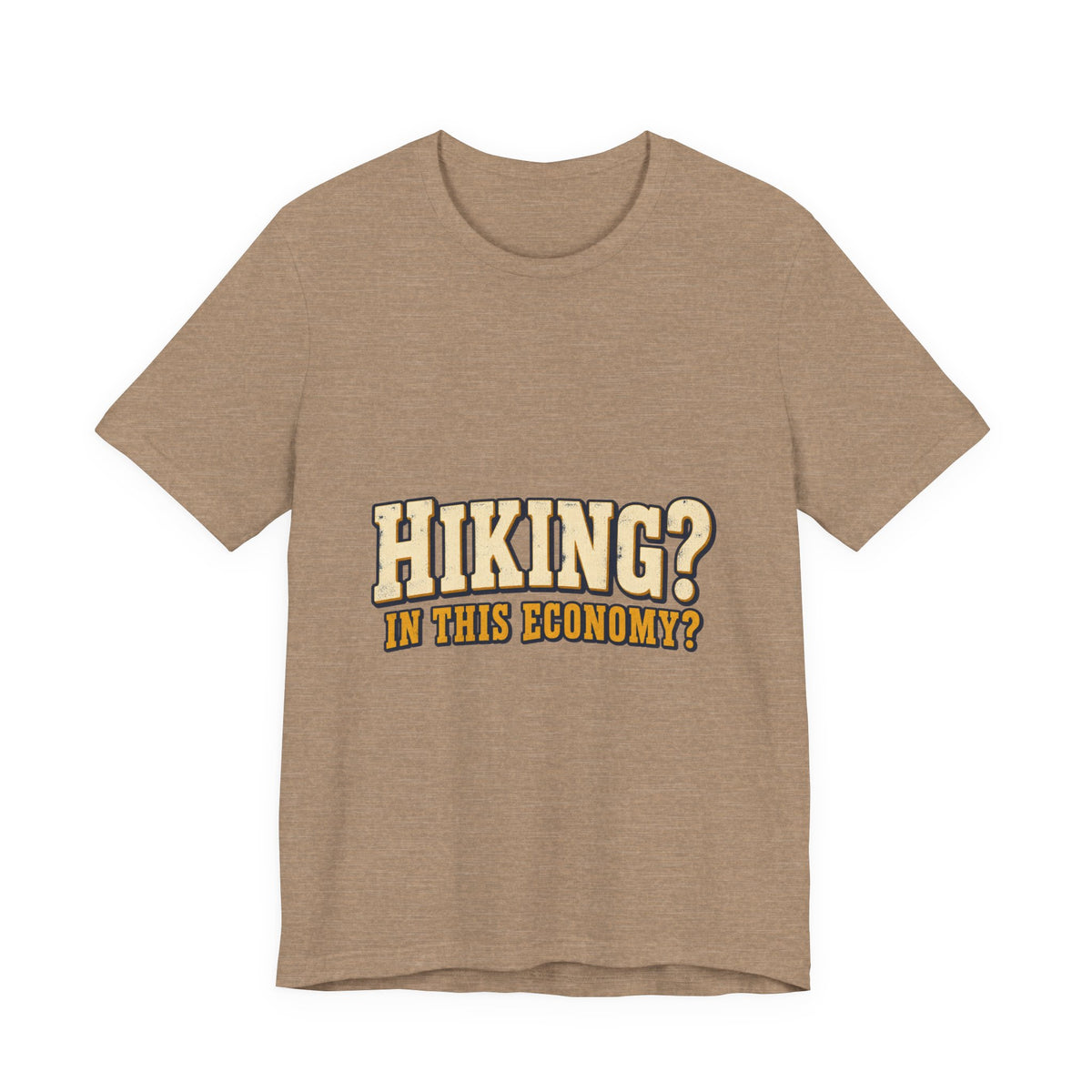Hiking in This Economy? T-Shirt — Funny Vintage Outdoor Adventure Tee