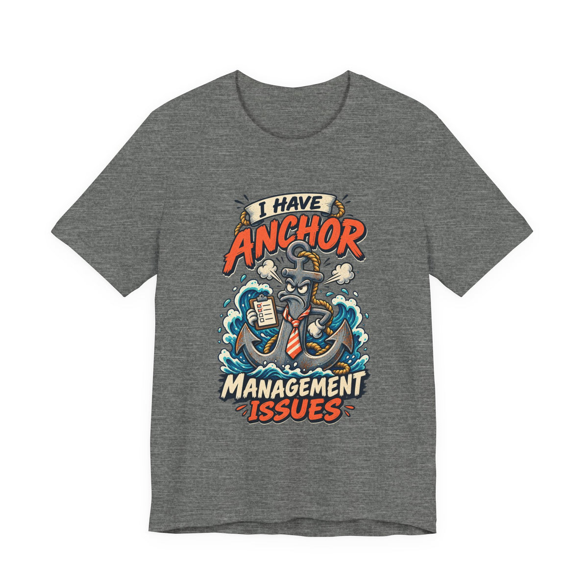 I Have Anchor Management Issues T-Shirt — Nautical Ocean Humor Tee