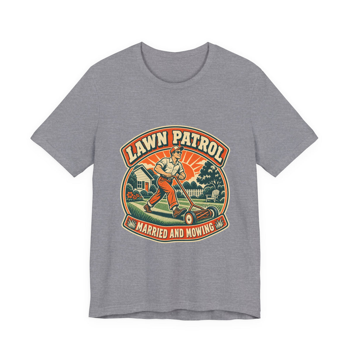 Lawn Patrol Married and Mowing T-Shirt — Vintage Husband Lawn Care Humor Tee
