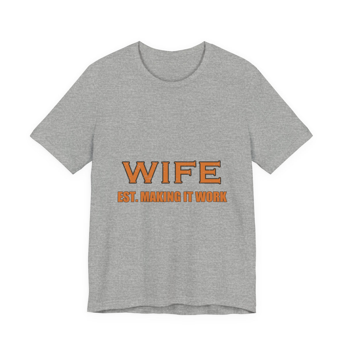 Wife Est. Making It Work T-Shirt — Funny Vintage Marriage Humor Tee