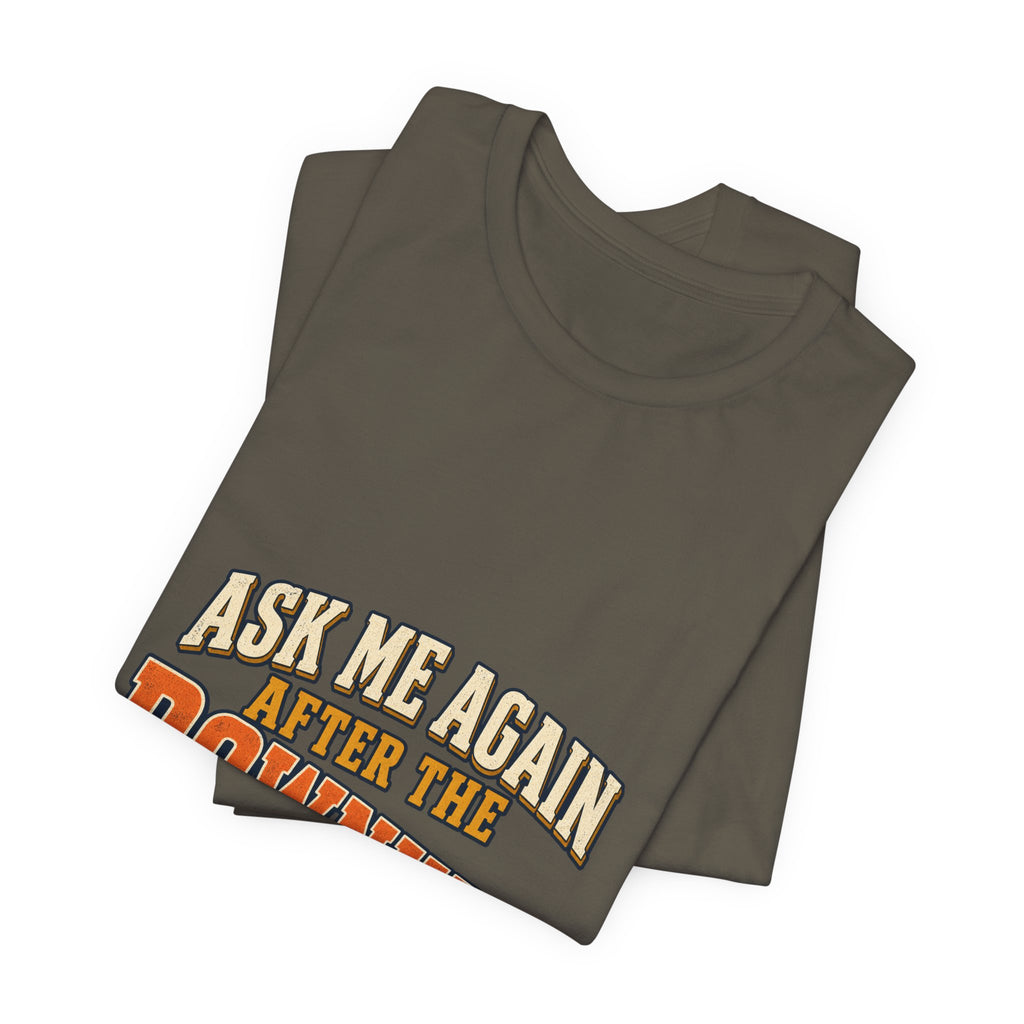 Ask Me Again After the Downhill T-Shirt — Vintage Cycling Humor Tee
