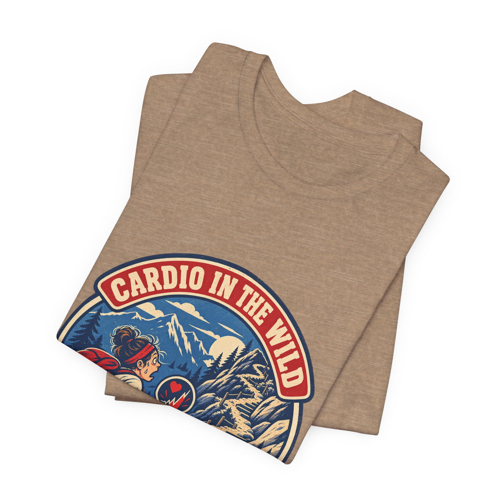Cardio in the Wild T-Shirt — Absolutely Uncalled For Funny Hiking Workout Tee
