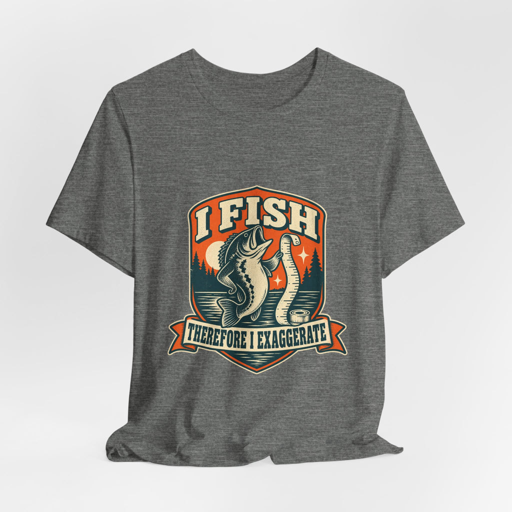 I Fish Therefore I Exaggerate T-Shirt — Vintage Fisherman Fish Tale Tee