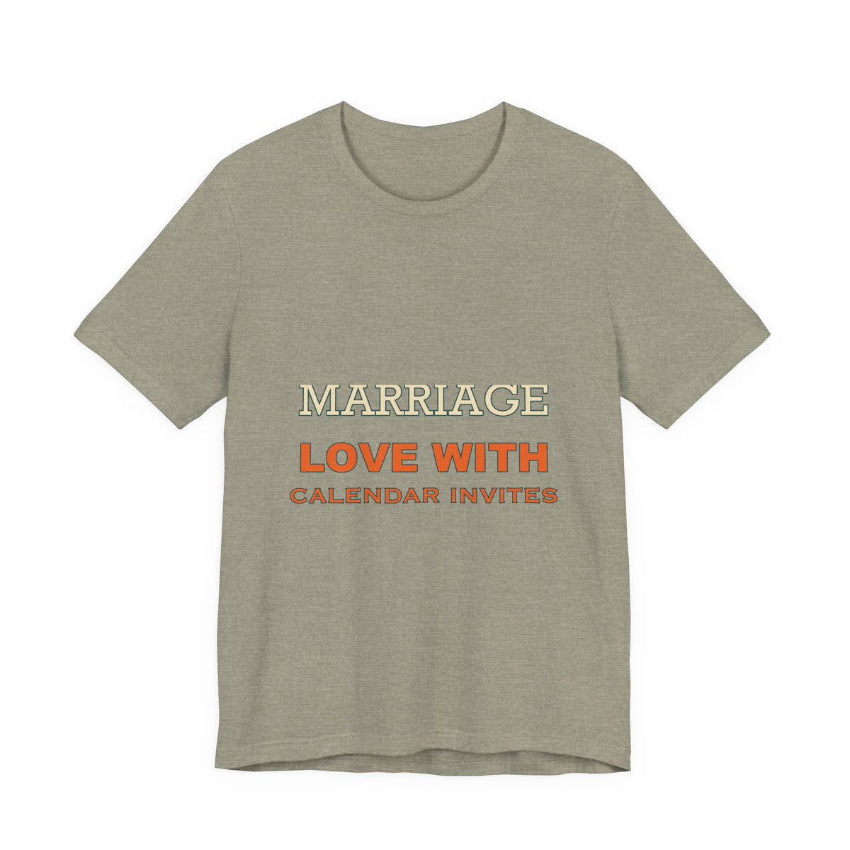 Marriage Love With Calendar Invites T-Shirt — Playful Vintage Relationship Humor Tee