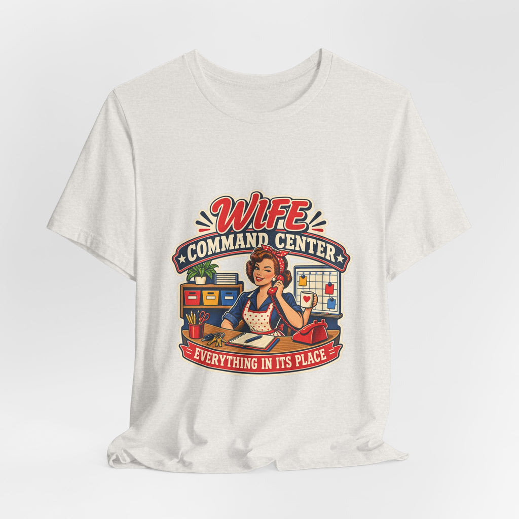 Wife Command Center Retro Vintage T-Shirt — Everything in Its Place Funny Homemaker Tee