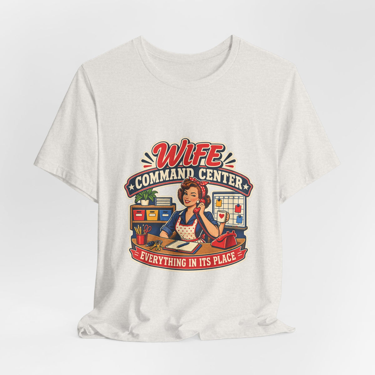 Wife Command Center Retro Vintage T-Shirt — Everything in Its Place Funny Homemaker Tee