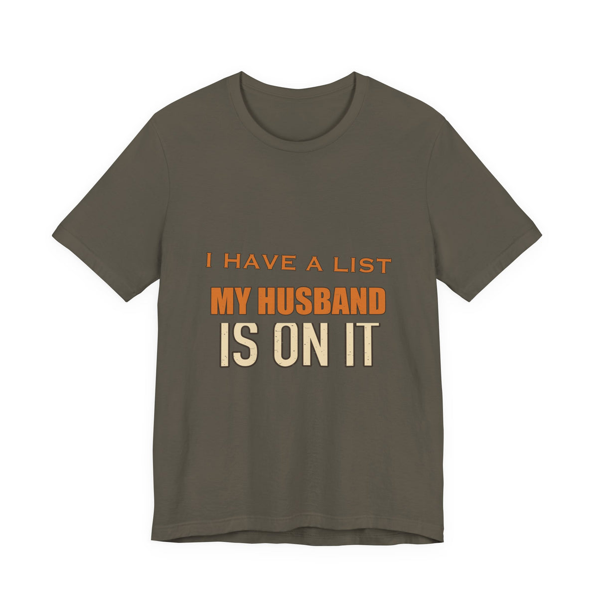 I Have a List My Husband Isn't T-Shirt — Funny Vintage Marriage Joke Tee