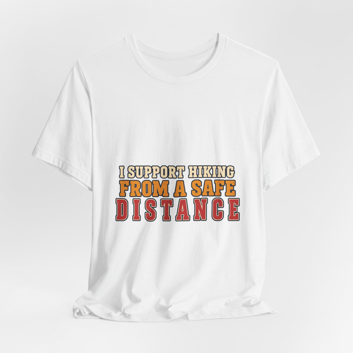 I Support Hiking from a Safe Distance T-Shirt — Funny Vintage Outdoors Tee